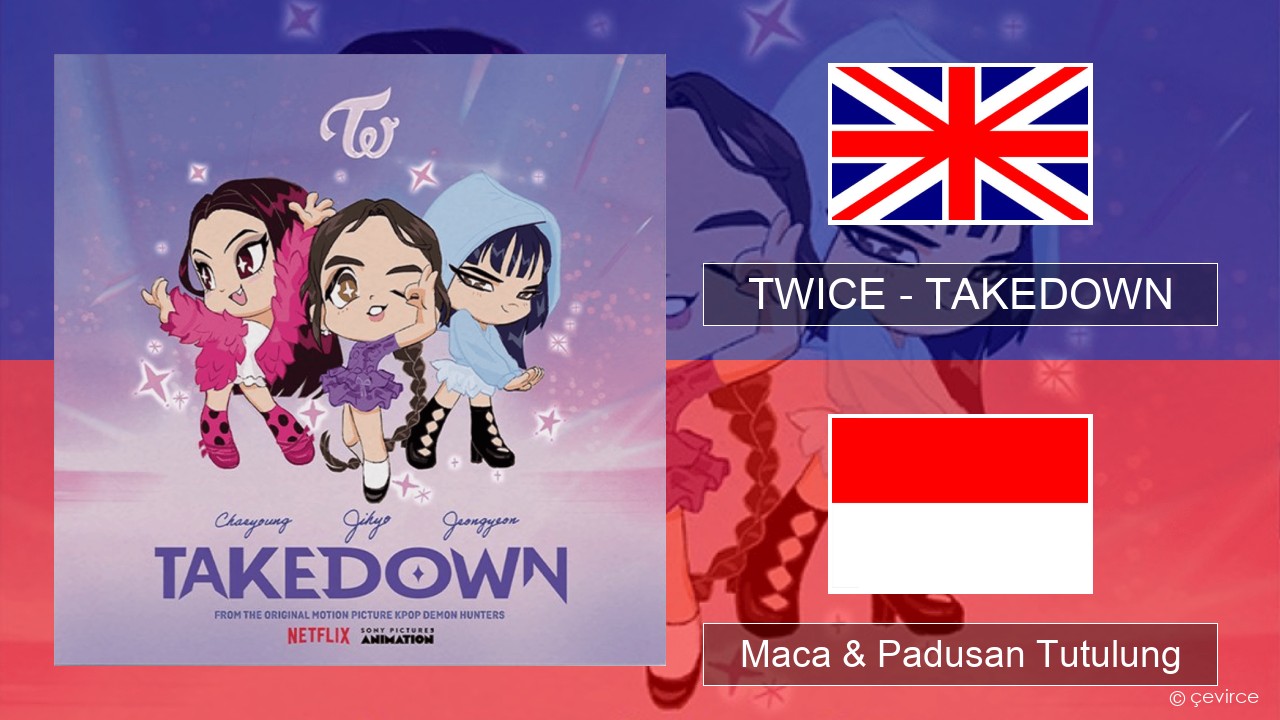 TWICE – TAKEDOWN Sing Maca & Padusan Tutulung