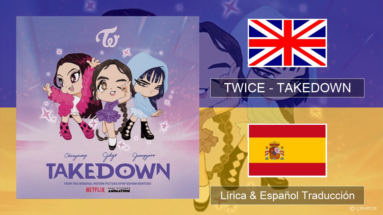 TWICE – TAKEDOWN Ingl Lírica & Español Traducción