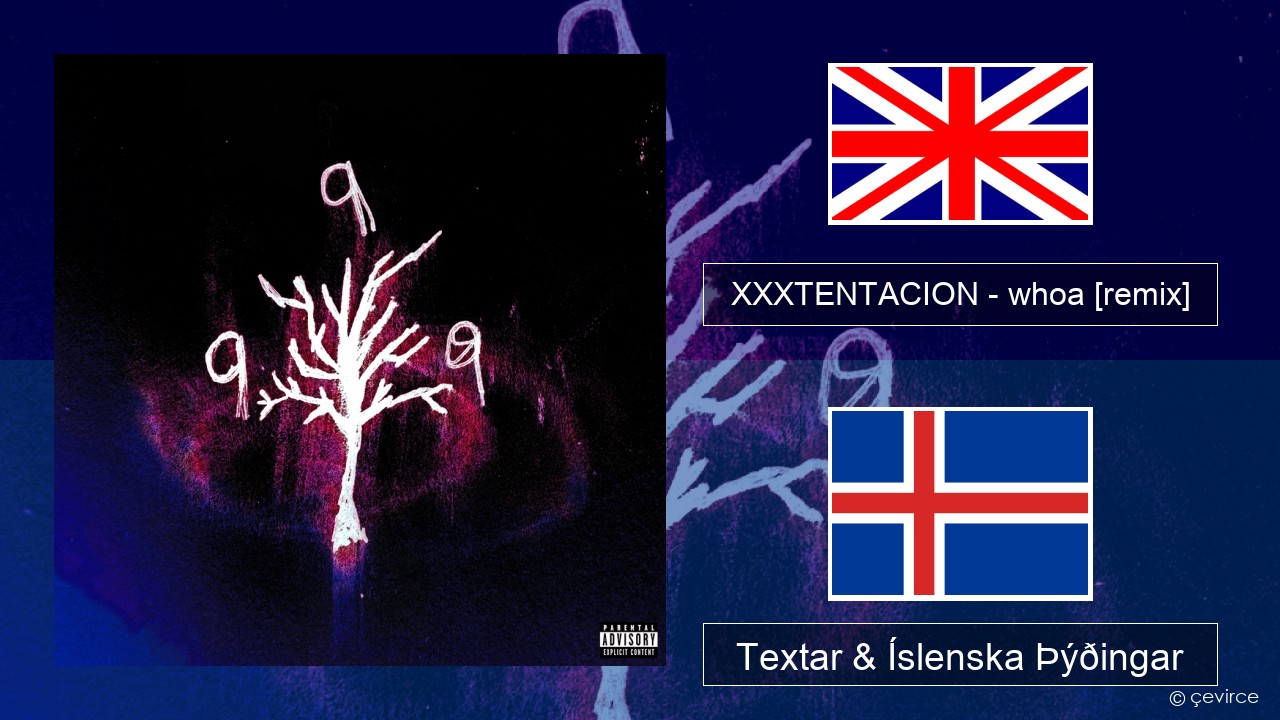 XXXTENTACION – whoa (mind in awe) [remix] Íslenska Textar & Íslenska Þýðingar