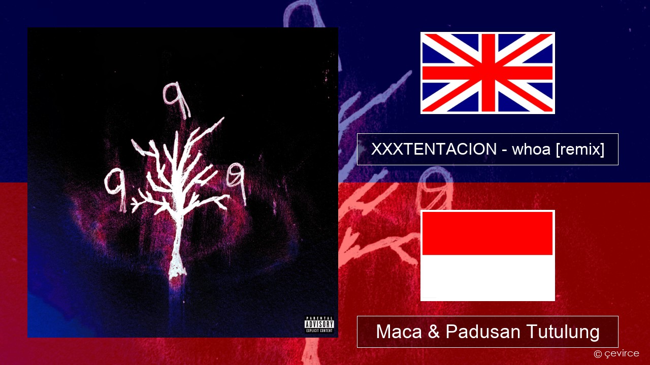 XXXTENTACION – whoa (mind in awe) [remix] Sing Maca & Padusan Tutulung