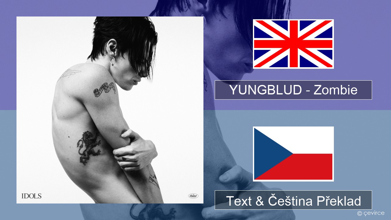 YUNGBLUD – Zombie Anglický Text & Čeština Překlad