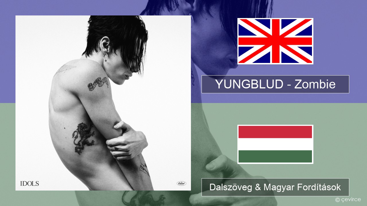 YUNGBLUD – Zombie Magyar Dalszöveg & Magyar Fordítások