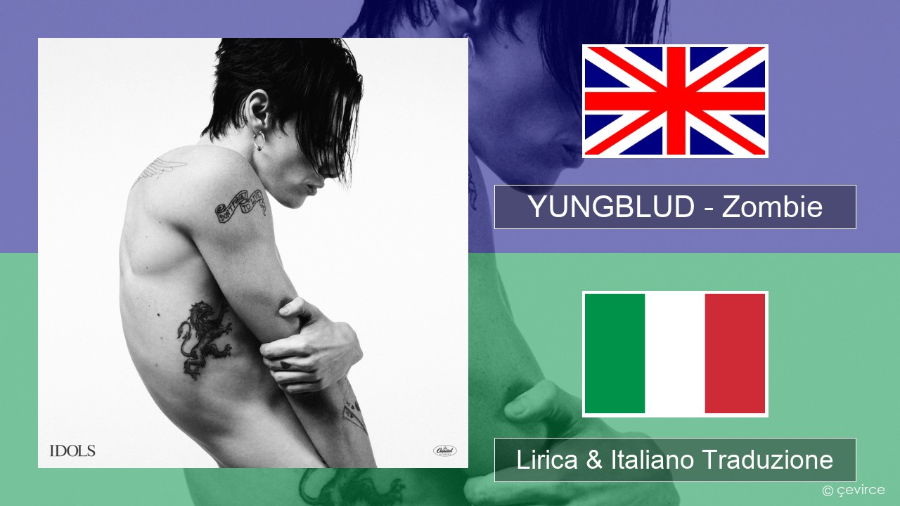 YUNGBLUD – Zombie Inglese Lirica & Italiano Traduzione