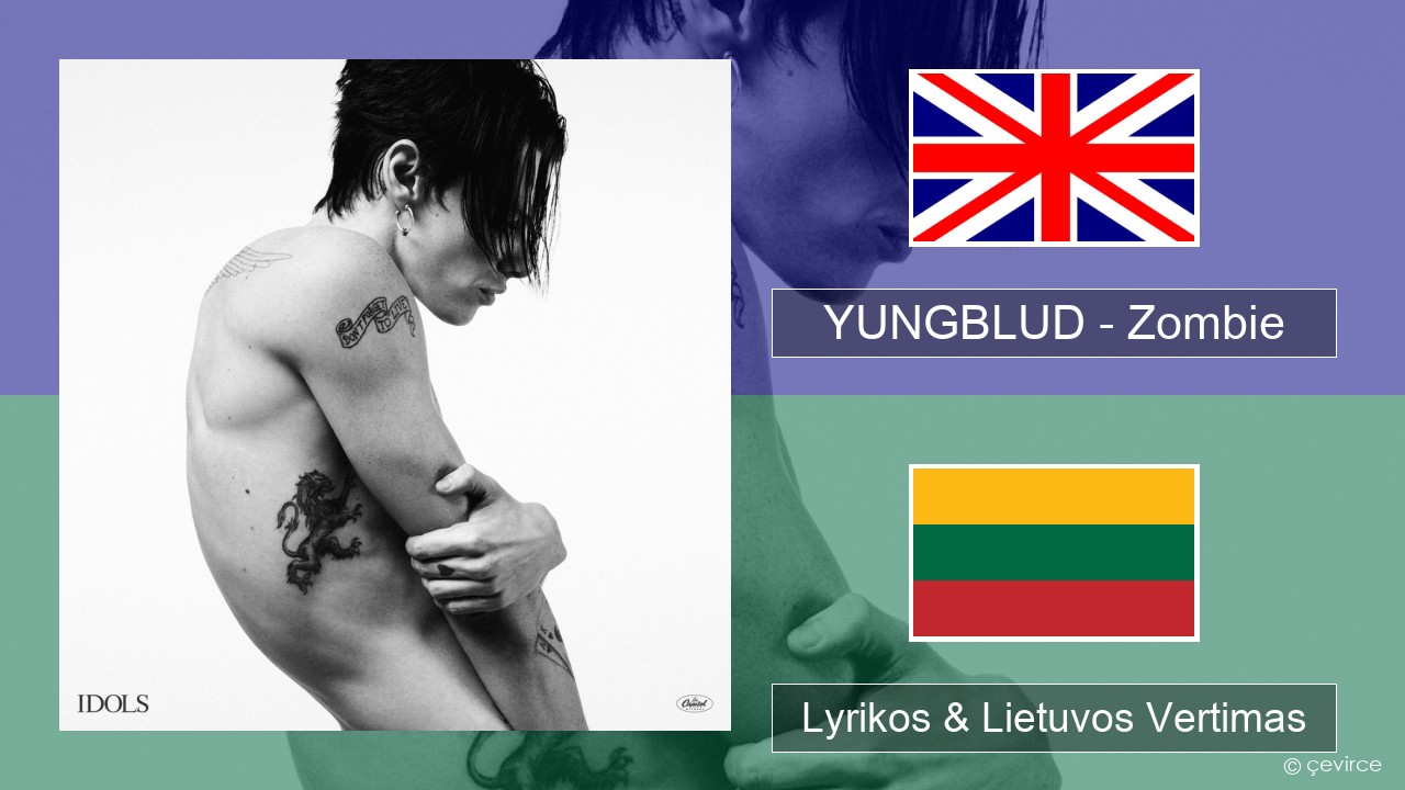 YUNGBLUD – Zombie Anglų Lyrikos & Lietuvos Vertimas