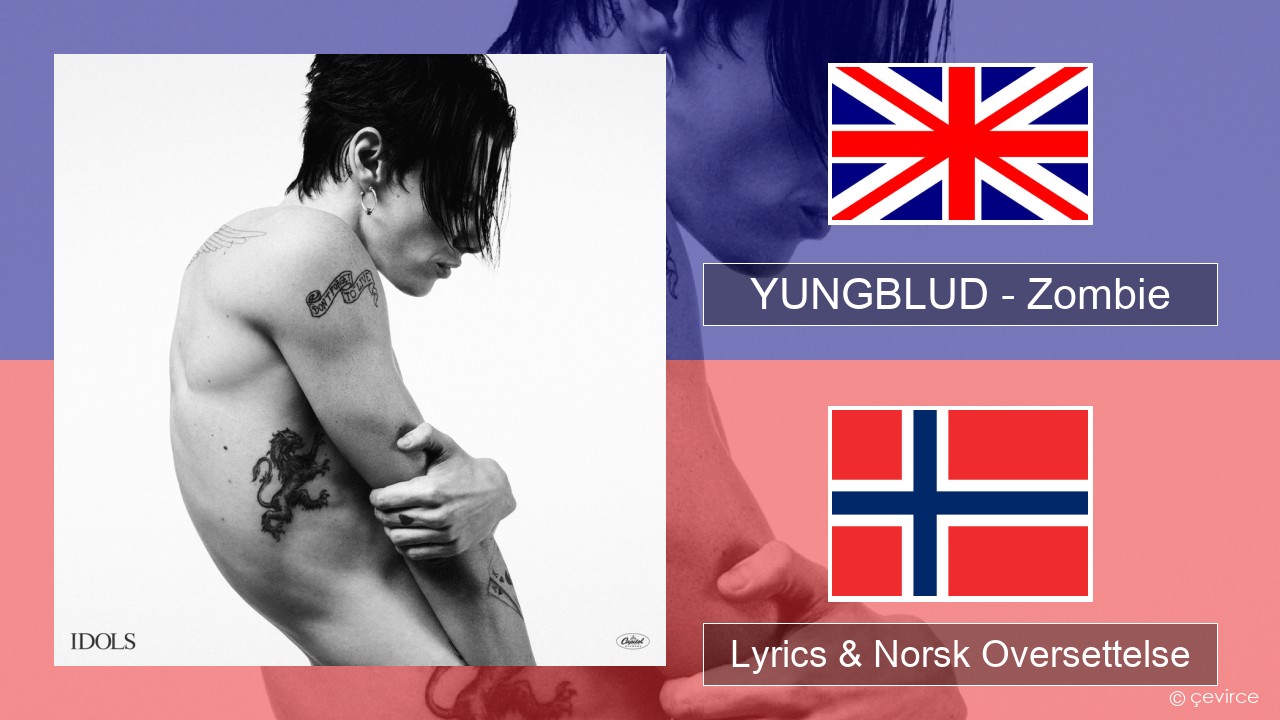 YUNGBLUD – Zombie Engelsk Lyrics & Norsk Oversettelse