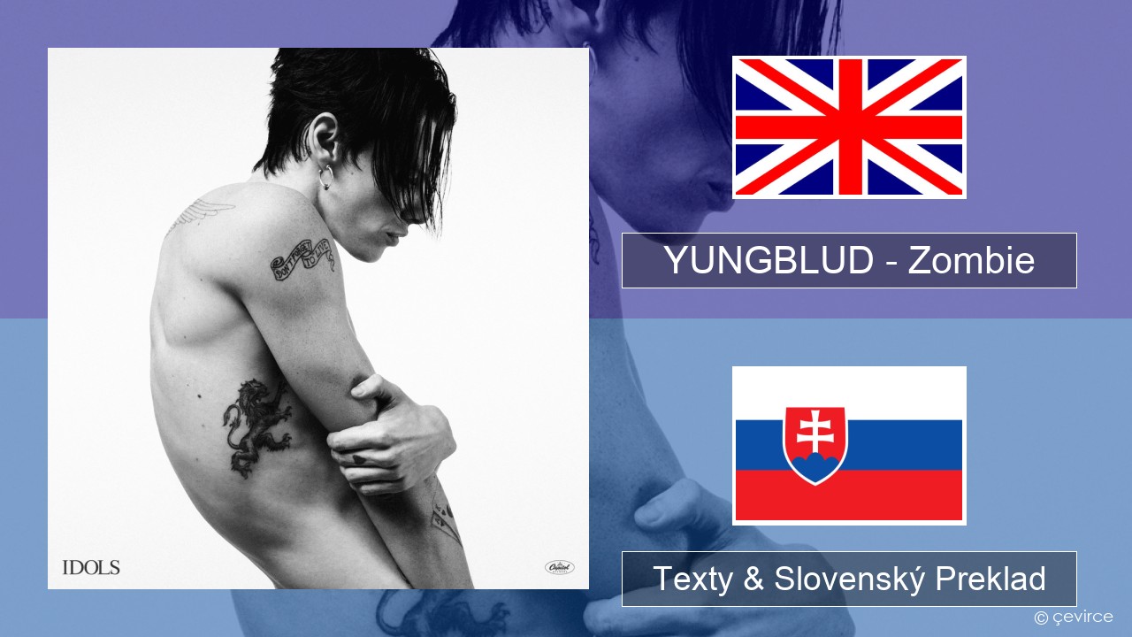 YUNGBLUD – Zombie Anglický Texty & Slovenský Preklad