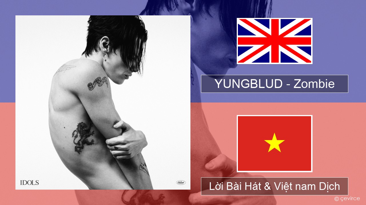YUNGBLUD – Zombie Tiếng anh Lời Bài Hát & Việt nam Dịch