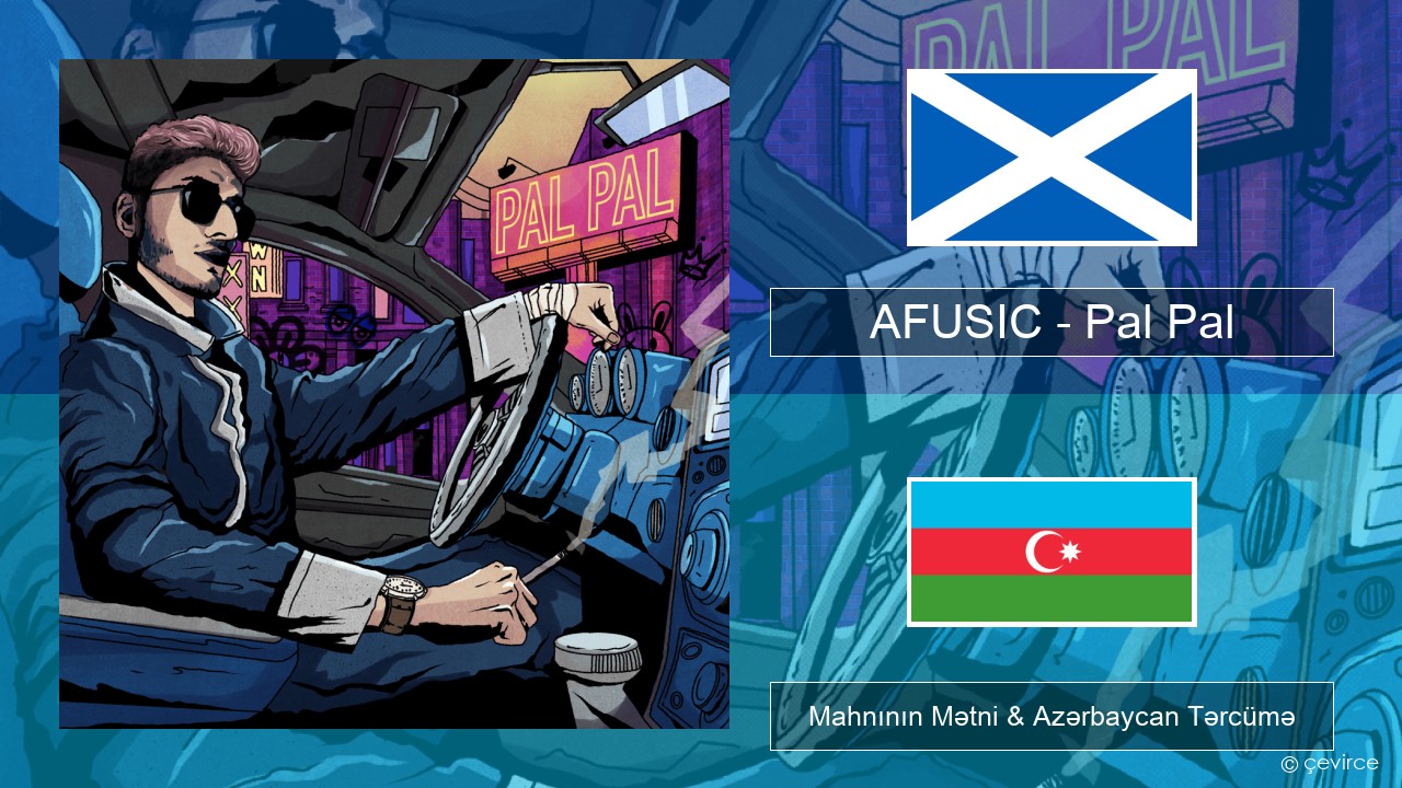 AFUSIC – Pal Pal Scottish gaelic Mahnının Mətni & Azərbaycan Tərcümə