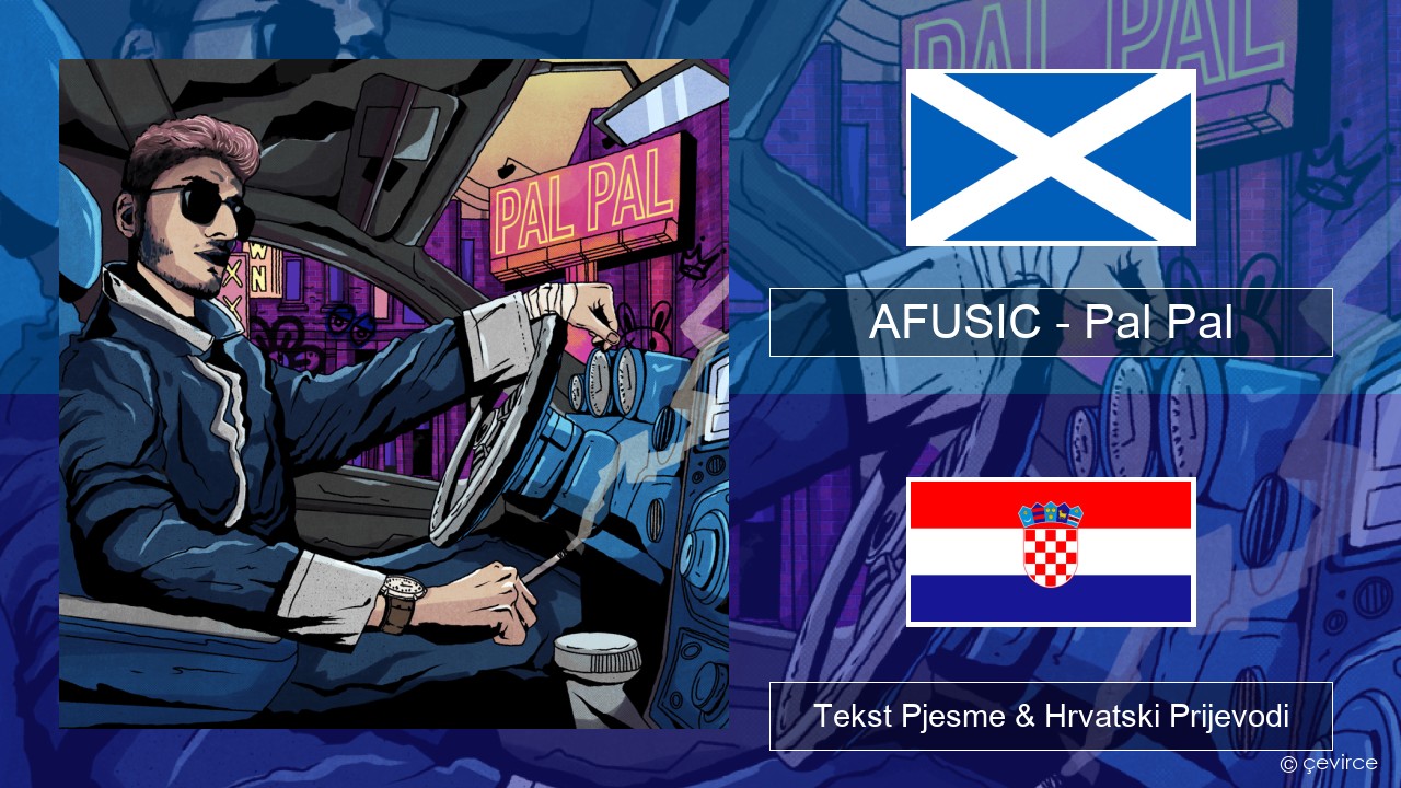AFUSIC – Pal Pal Škotski galski Tekst Pjesme & Hrvatski Prijevodi