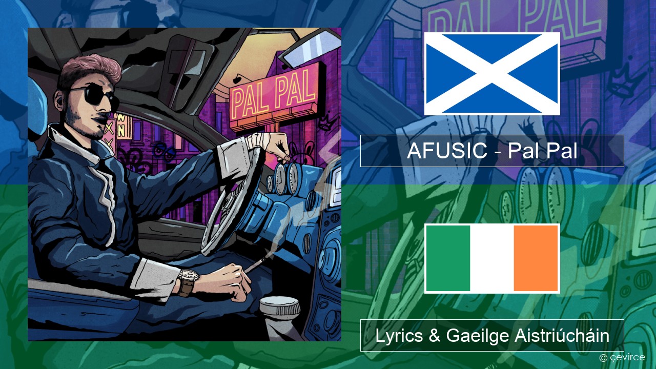 AFUSIC – Pal Pal Gaeilge Na Halban Lyrics & Gaeilge Aistriúcháin