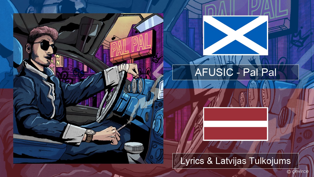 AFUSIC – Pal Pal Skotu Gēlu Lyrics & Latvijas Tulkojums