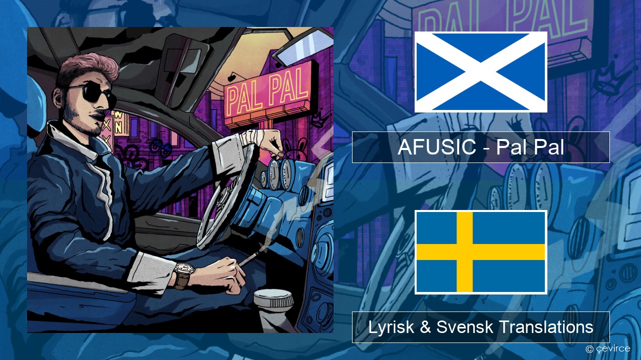 AFUSIC – Pal Pal Skotsk Gäliska Lyrisk & Svensk Translations