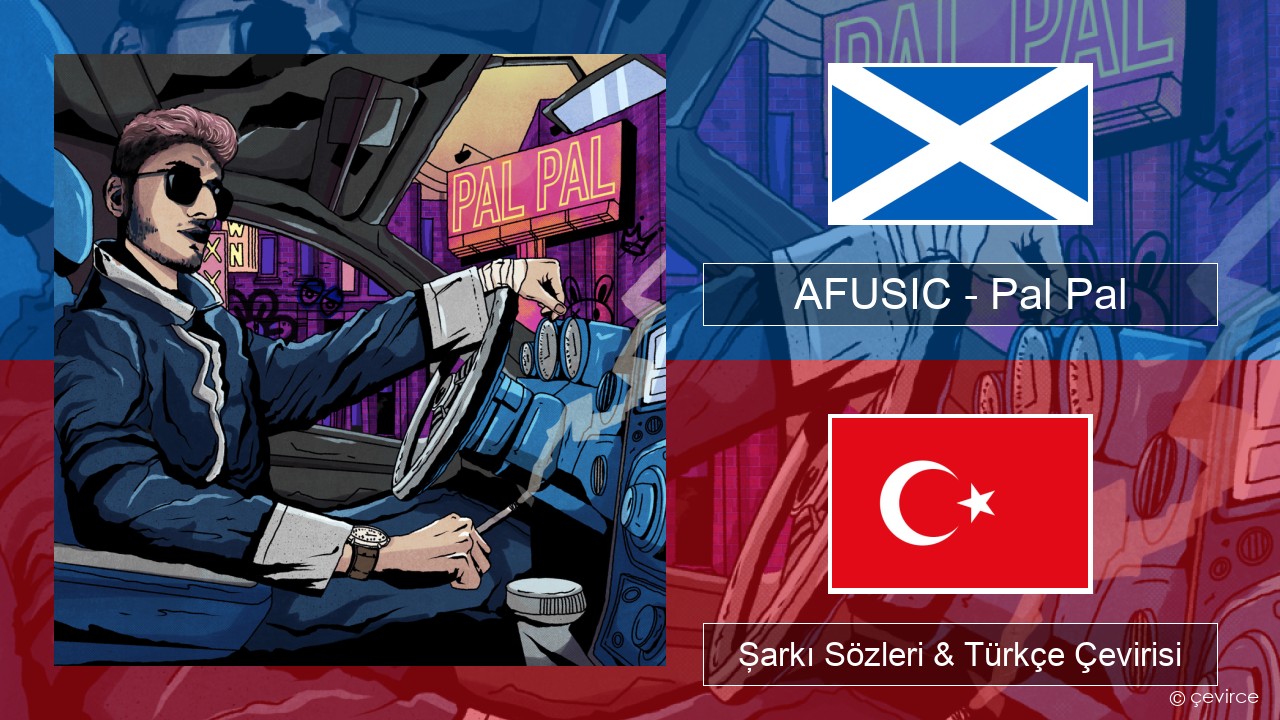 AFUSIC – Pal Pal İskoçça Şarkı Sözleri & Türkçe Çevirisi