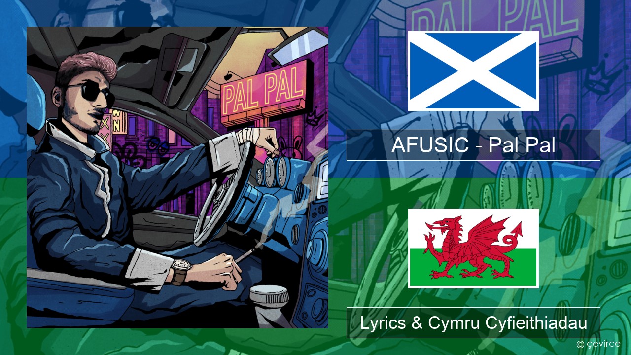 AFUSIC – Pal Pal Gaeleg Yr Alban Lyrics & Cymru Cyfieithiadau