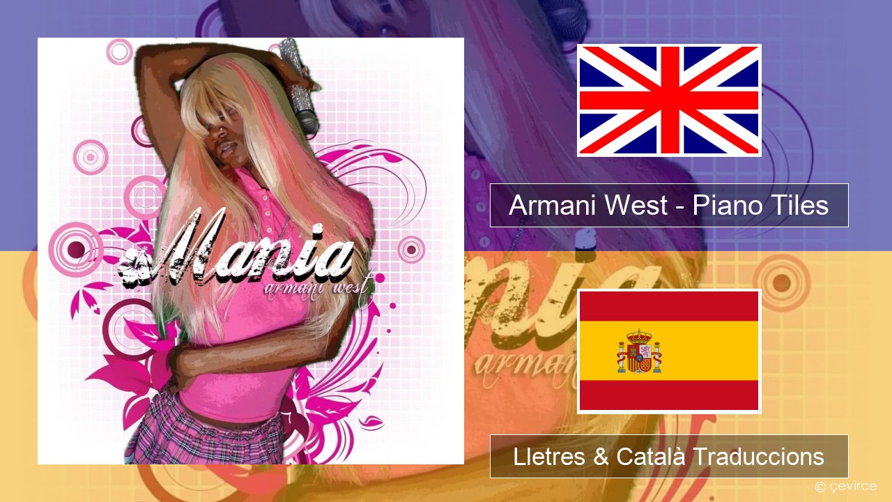 Armani West – Piano Tiles Anglès Lletres & Català Traduccions