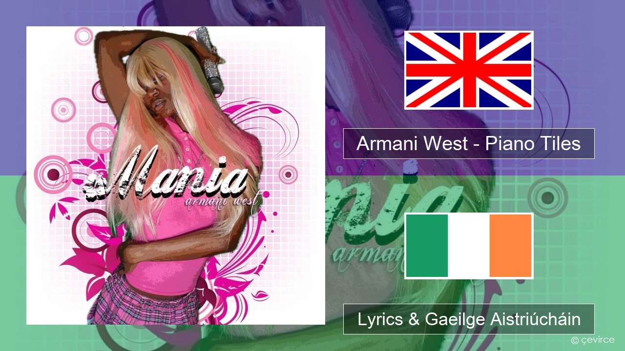 Armani West – Piano Tiles Béarla Lyrics & Gaeilge Aistriúcháin
