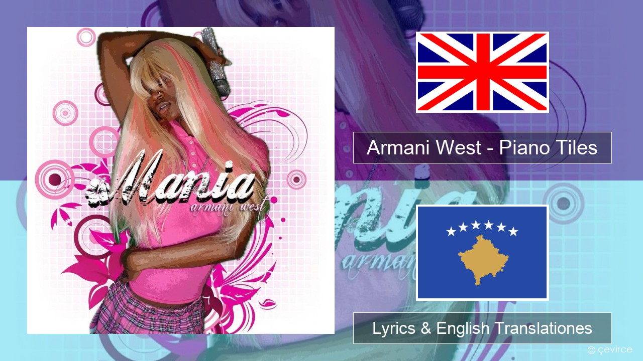 Armani West – Piano Tiles Anglorum Lyrics & English Translationes