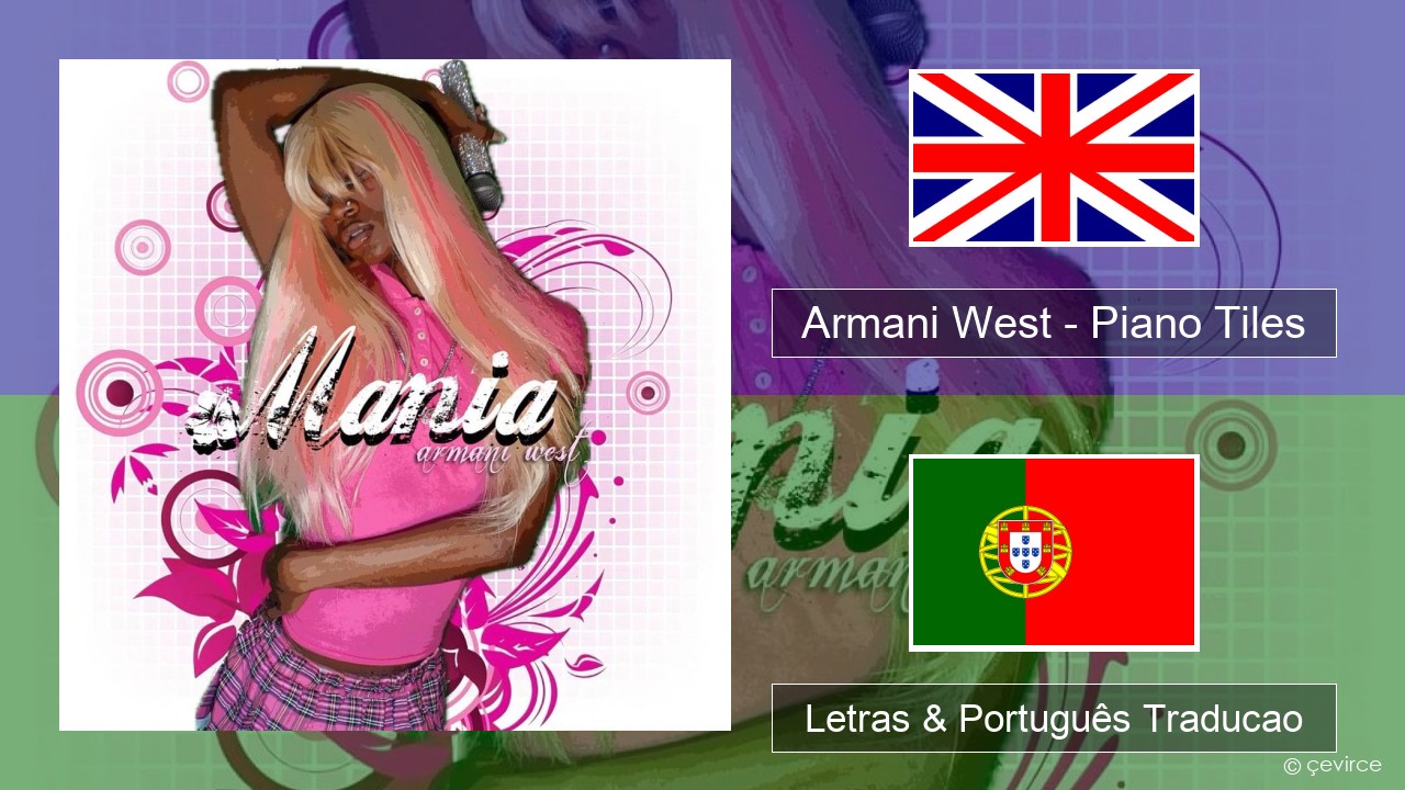 Armani West – Piano Tiles Inglês Letras & Português Traducao