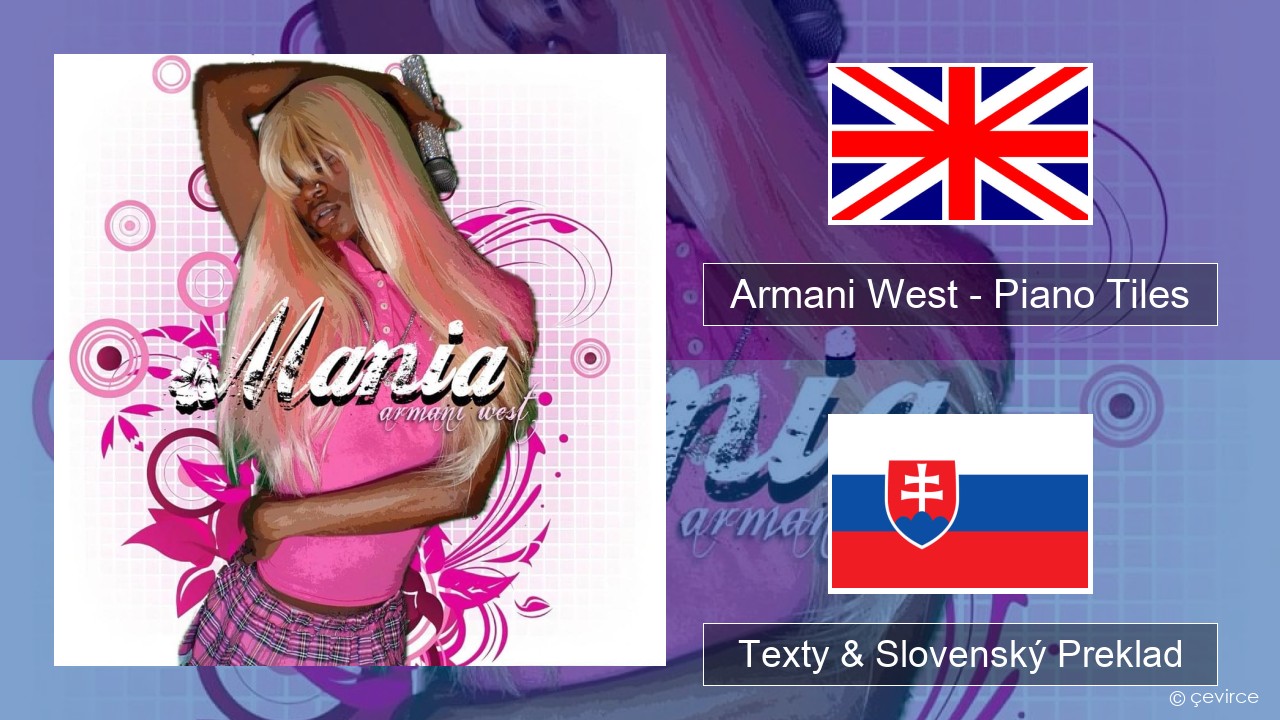 Armani West – Piano Tiles Anglický Texty & Slovenský Preklad