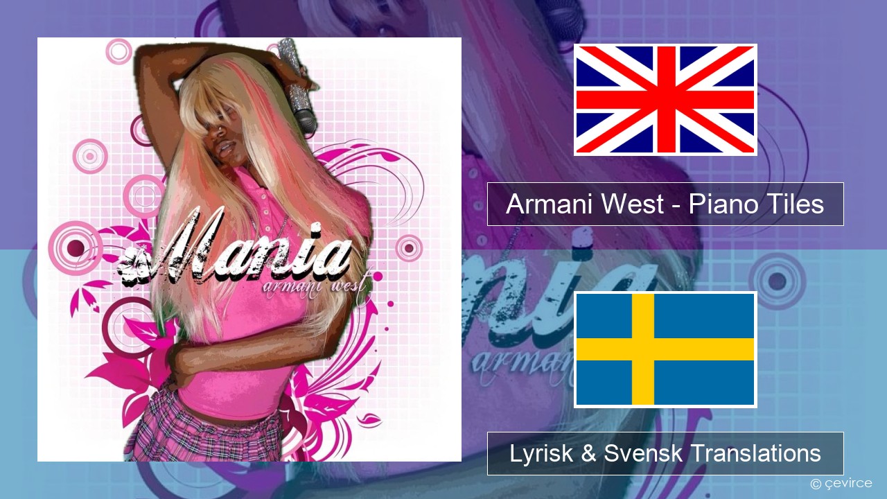 Armani West – Piano Tiles Engelsk Lyrisk & Svensk Translations