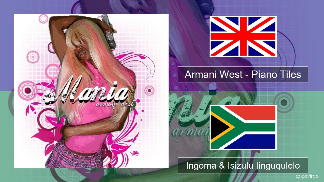 Armani West – Piano Tiles Isixhosa Ingoma & Isizulu Iinguqulelo