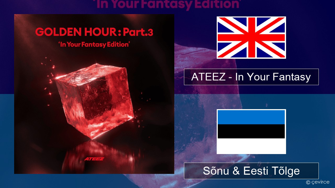 ATEEZ – In Your Fantasy Inglise Sõnu & Eesti Tõlge