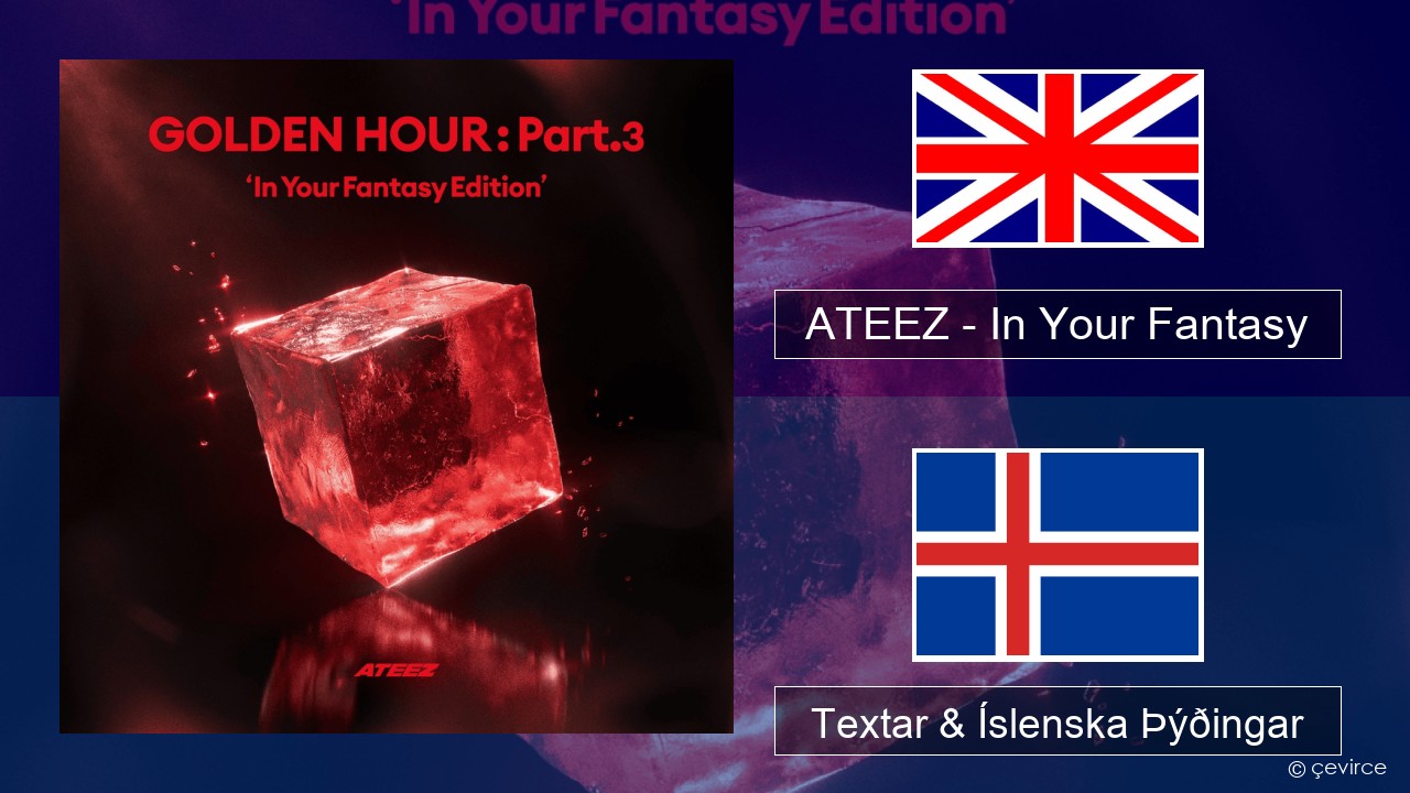 ATEEZ – In Your Fantasy Íslenska Textar & Íslenska Þýðingar