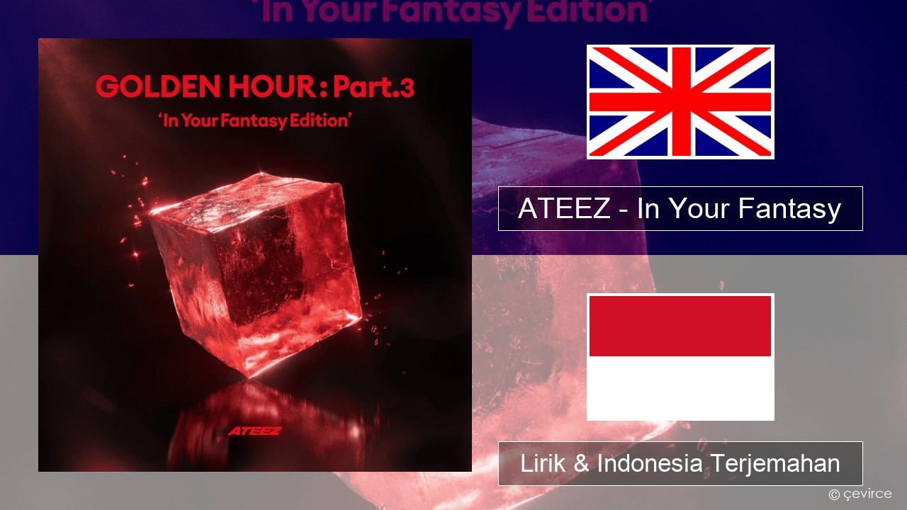 ATEEZ – In Your Fantasy Bahasa Indonesia Lirik & Indonesia Terjemahan