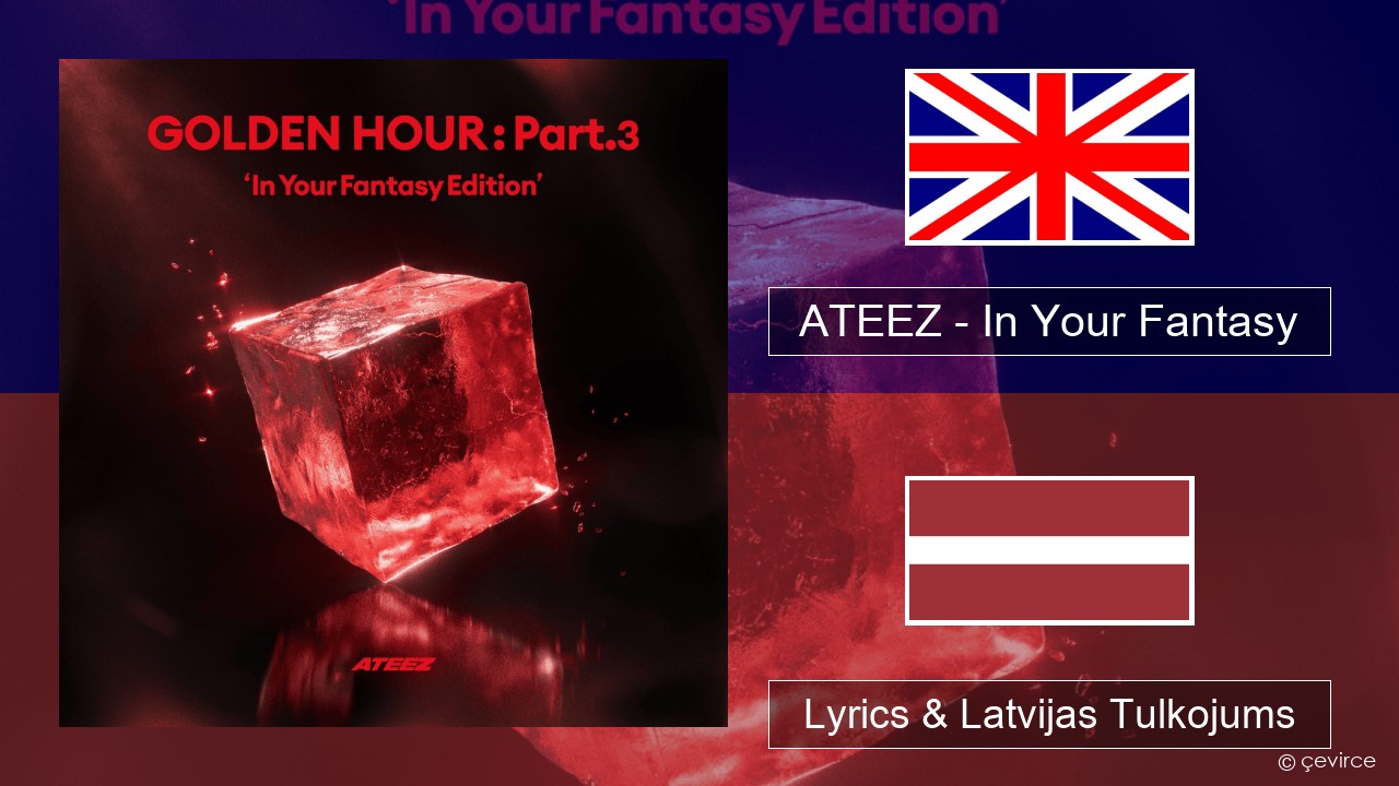 ATEEZ – In Your Fantasy Angļu Lyrics & Latvijas Tulkojums