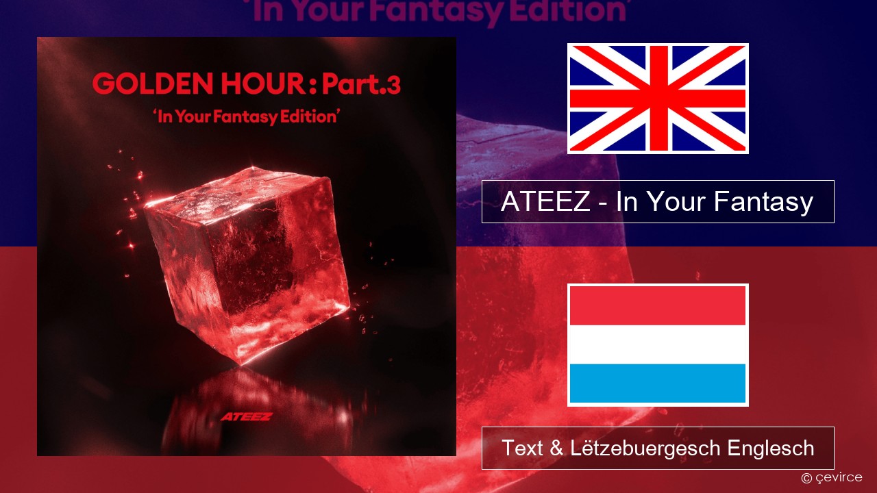 ATEEZ – In Your Fantasy Englisch Text & Lëtzebuergesch Englesch