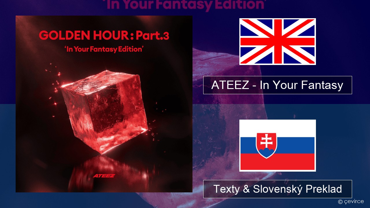 ATEEZ – In Your Fantasy Anglický Texty & Slovenský Preklad