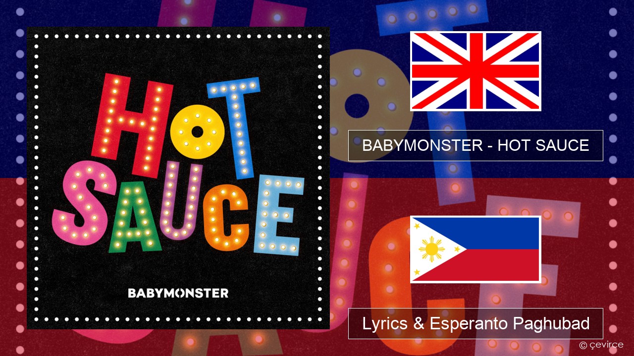 BABYMONSTER – HOT SAUCE English Lyrics & Esperanto Paghubad
