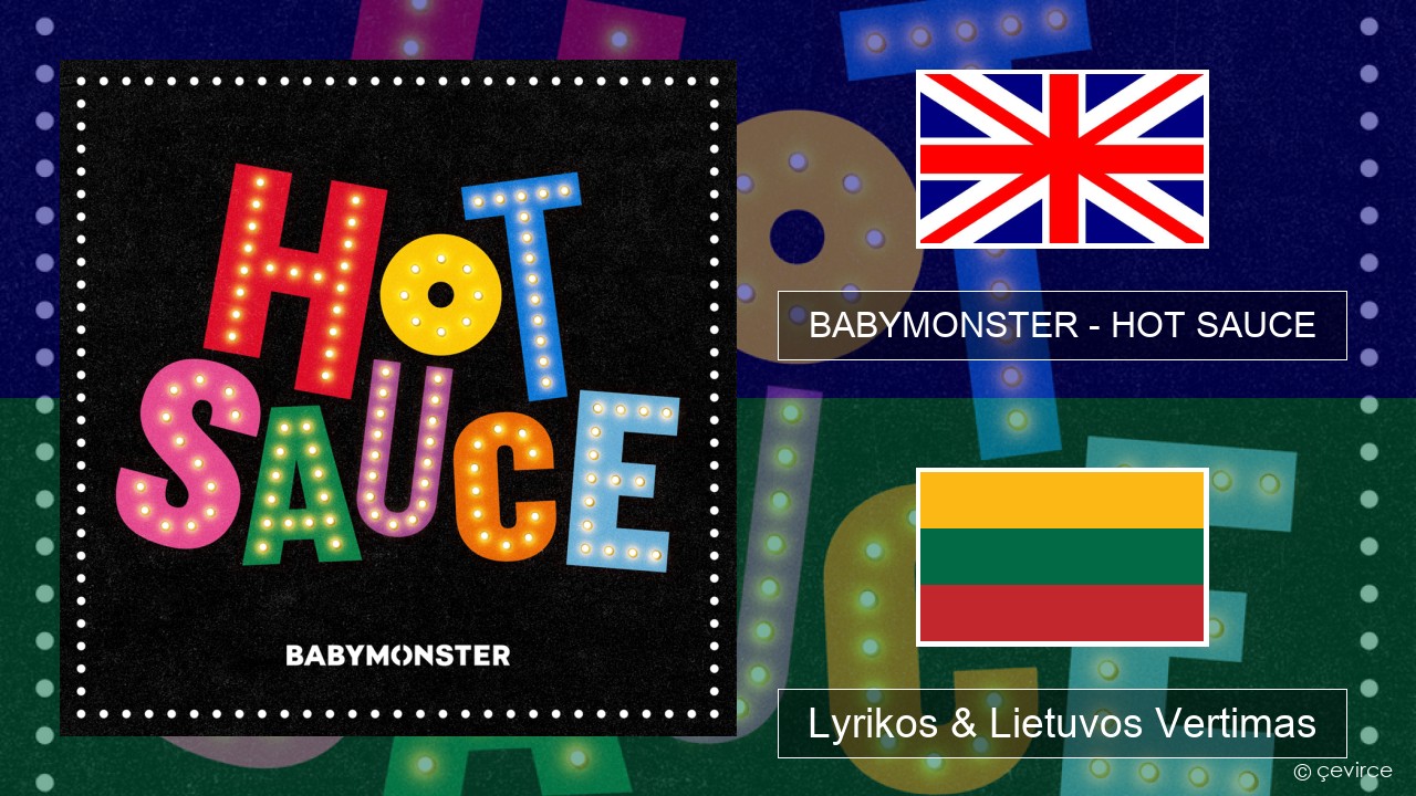 BABYMONSTER – HOT SAUCE Anglų Lyrikos & Lietuvos Vertimas