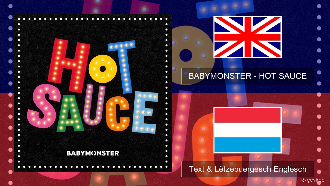 BABYMONSTER – HOT SAUCE Englisch Text & Lëtzebuergesch Englesch