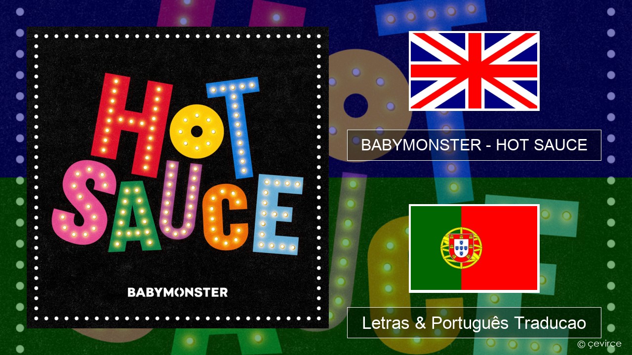 BABYMONSTER – HOT SAUCE Inglês Letras & Português Traducao