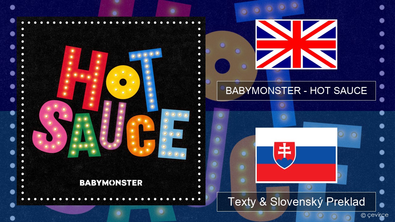 BABYMONSTER – HOT SAUCE Anglický Texty & Slovenský Preklad