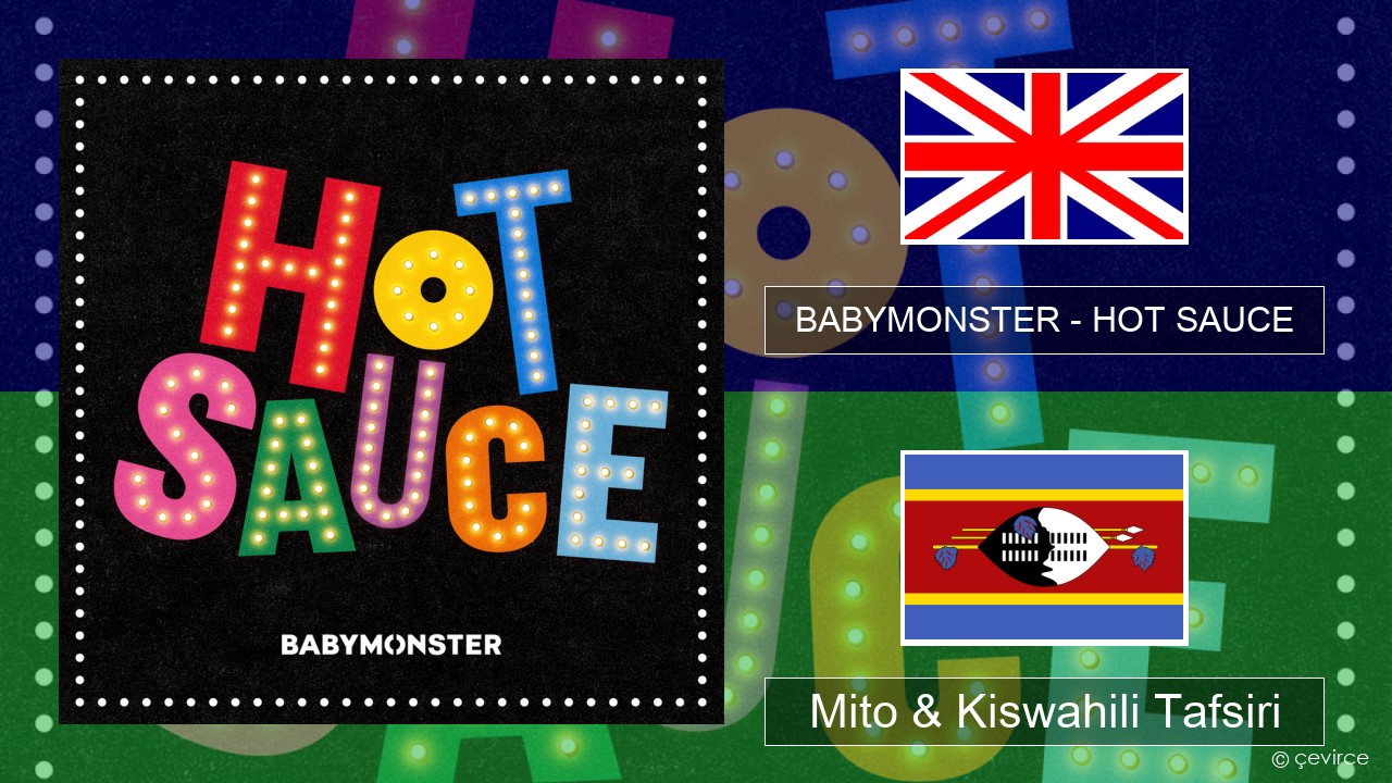 BABYMONSTER – HOT SAUCE Englishen Mito & Kiswahili Tafsiri