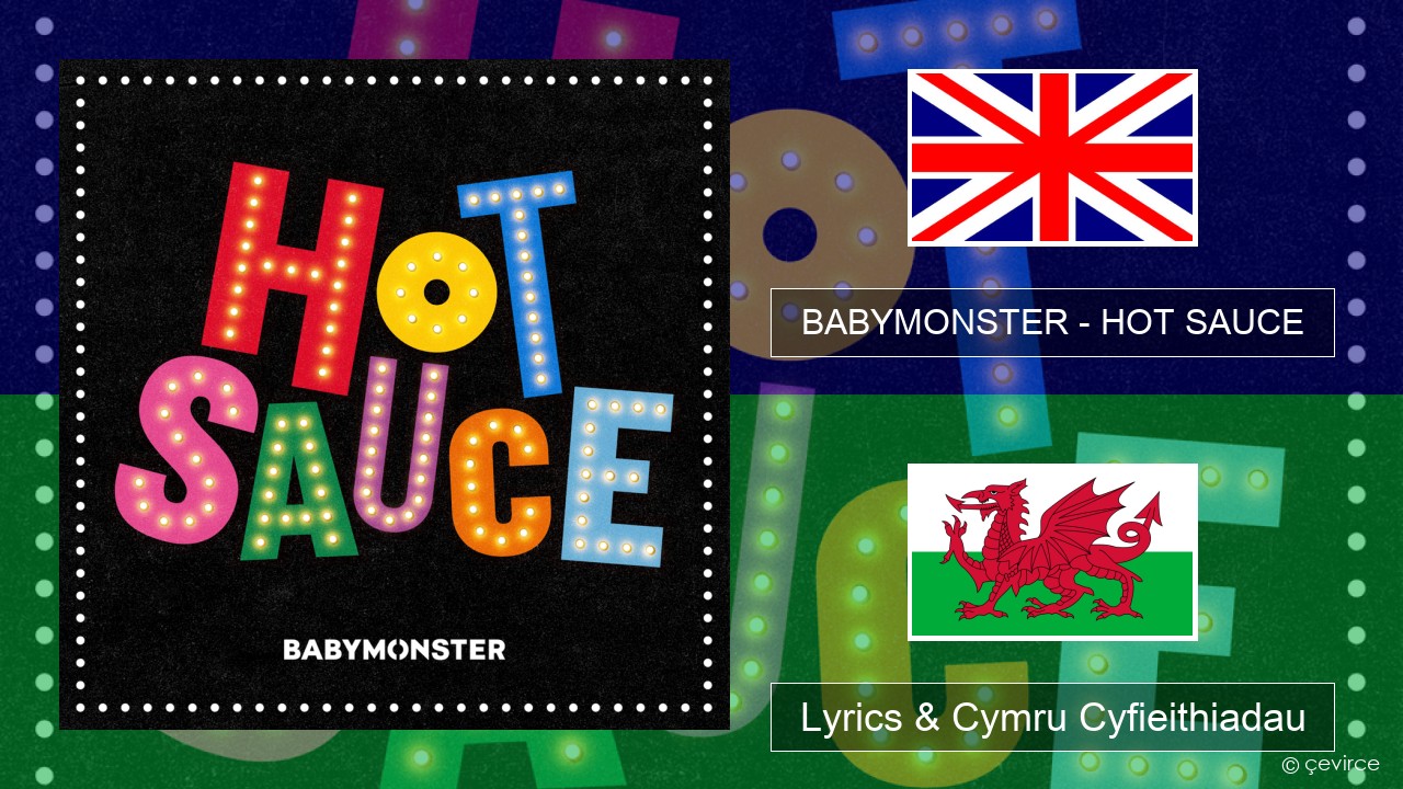 BABYMONSTER – HOT SAUCE Saesneg Lyrics & Cymru Cyfieithiadau