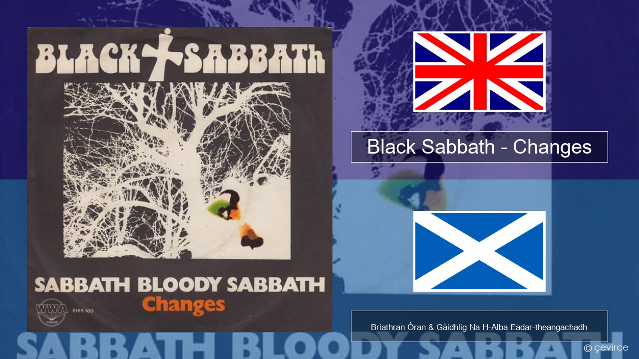 Black Sabbath – Changes Gaelic Briathran Òran & Gàidhlig Na H-Alba Eadar-theangachadh