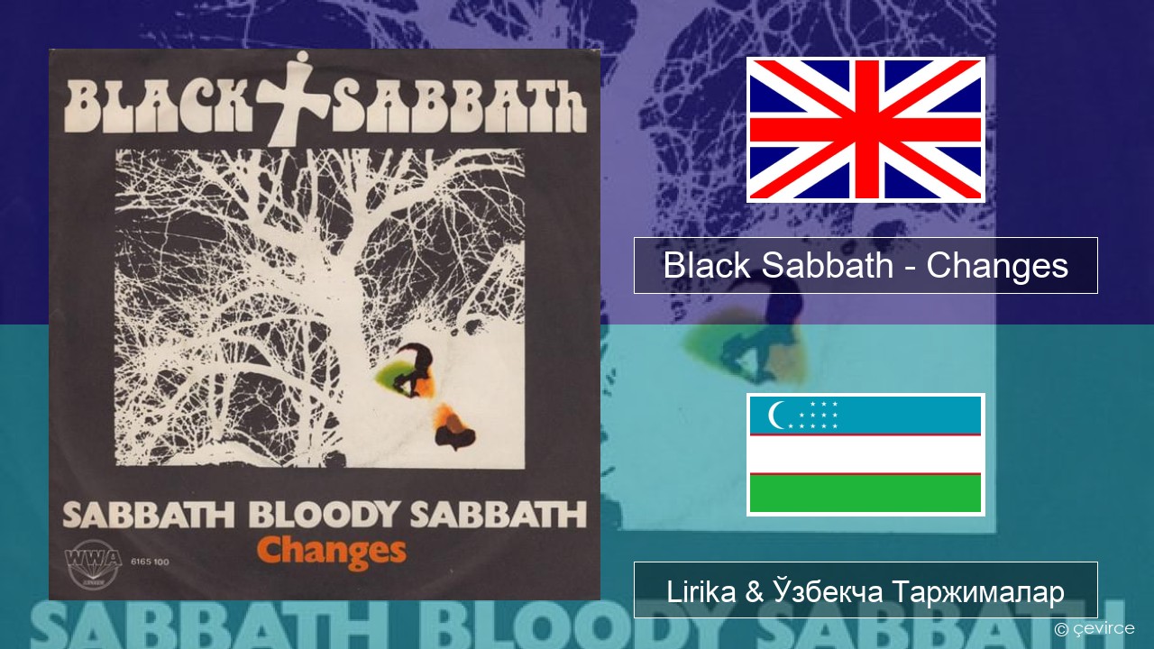 Black Sabbath – Changes Инглиз тили Lirika & Ўзбекча (Кирил) Таржималар
