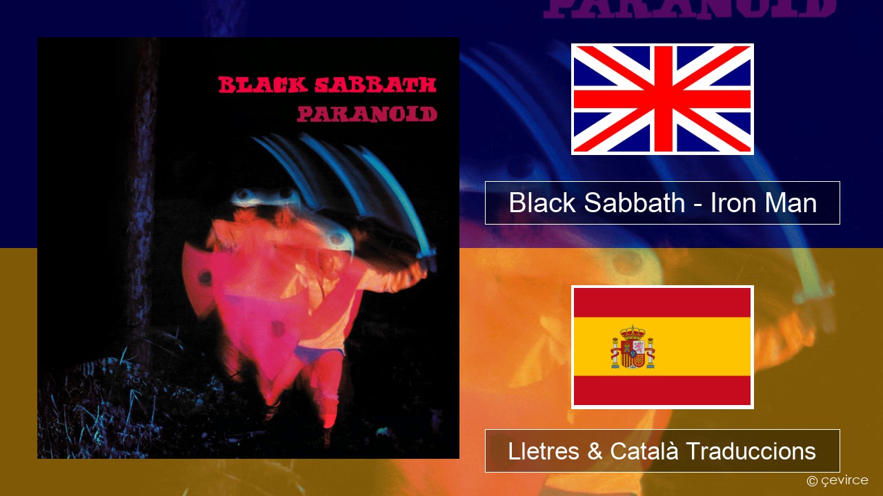Black Sabbath – Iron Man Anglès Lletres & Català Traduccions