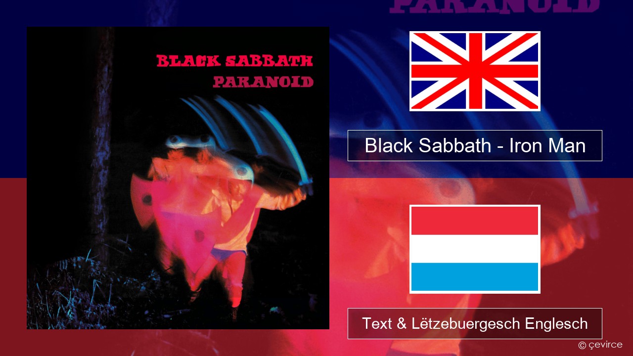 Black Sabbath – Iron Man Englisch Text & Lëtzebuergesch Englesch