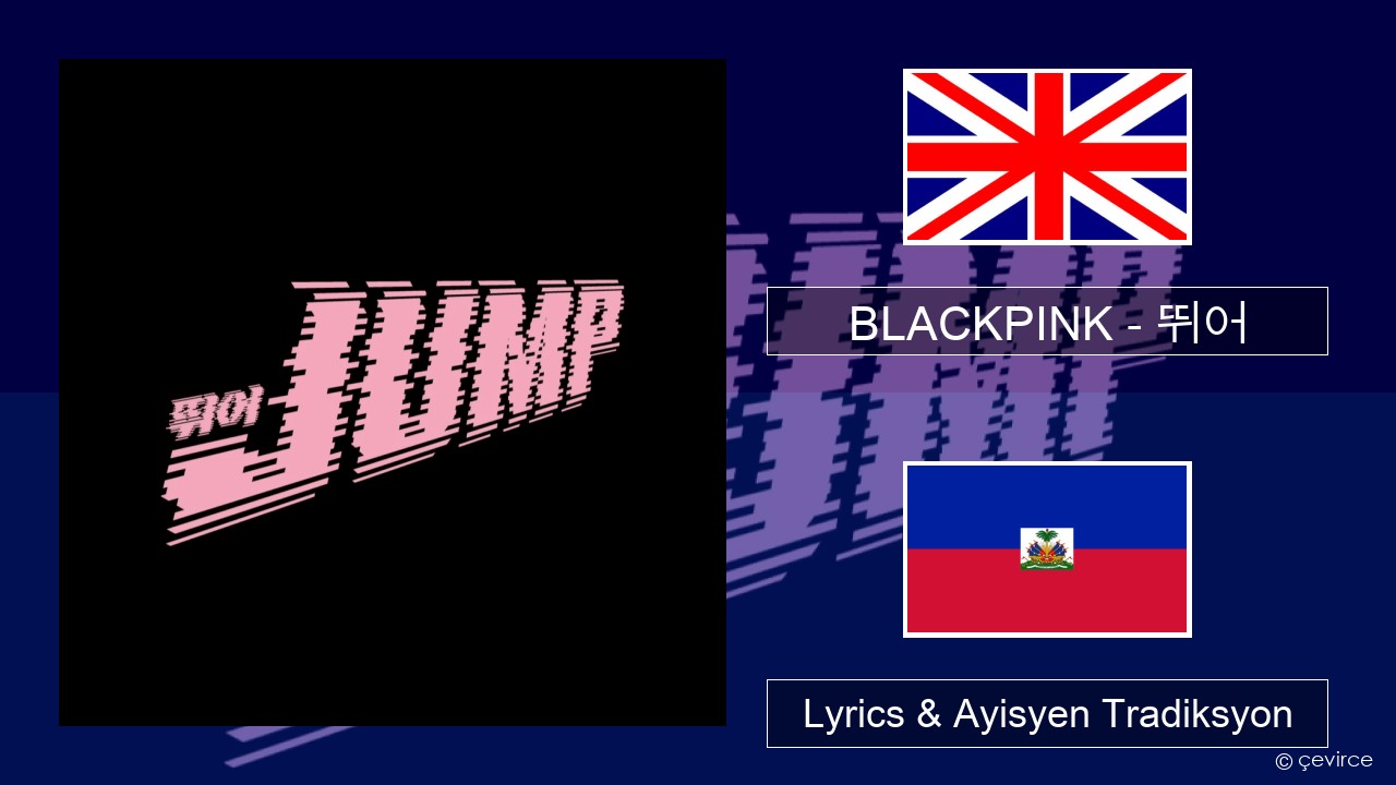 BLACKPINK – 뛰어 (JUMP) Angle Lyrics & Ayisyen Tradiksyon