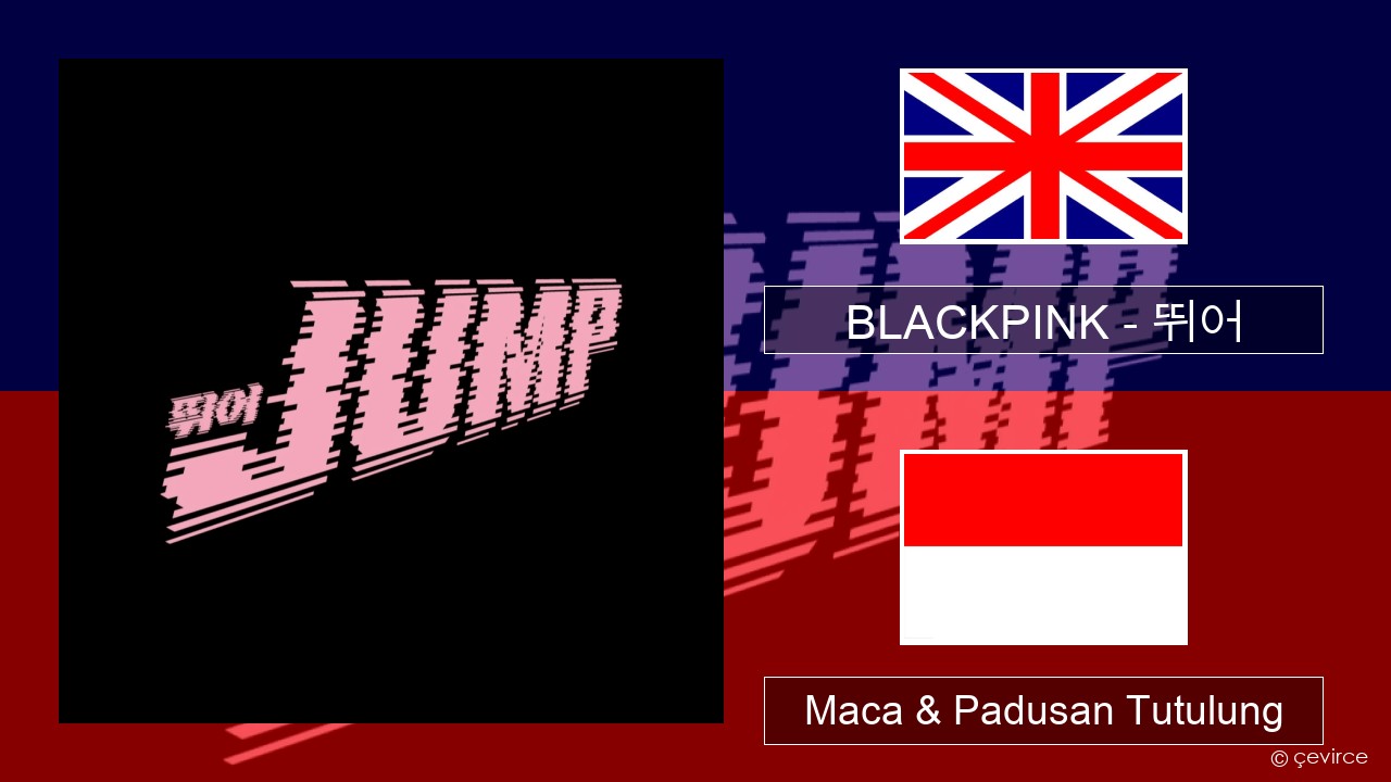 BLACKPINK – 뛰어 (JUMP) Sing Maca & Padusan Tutulung