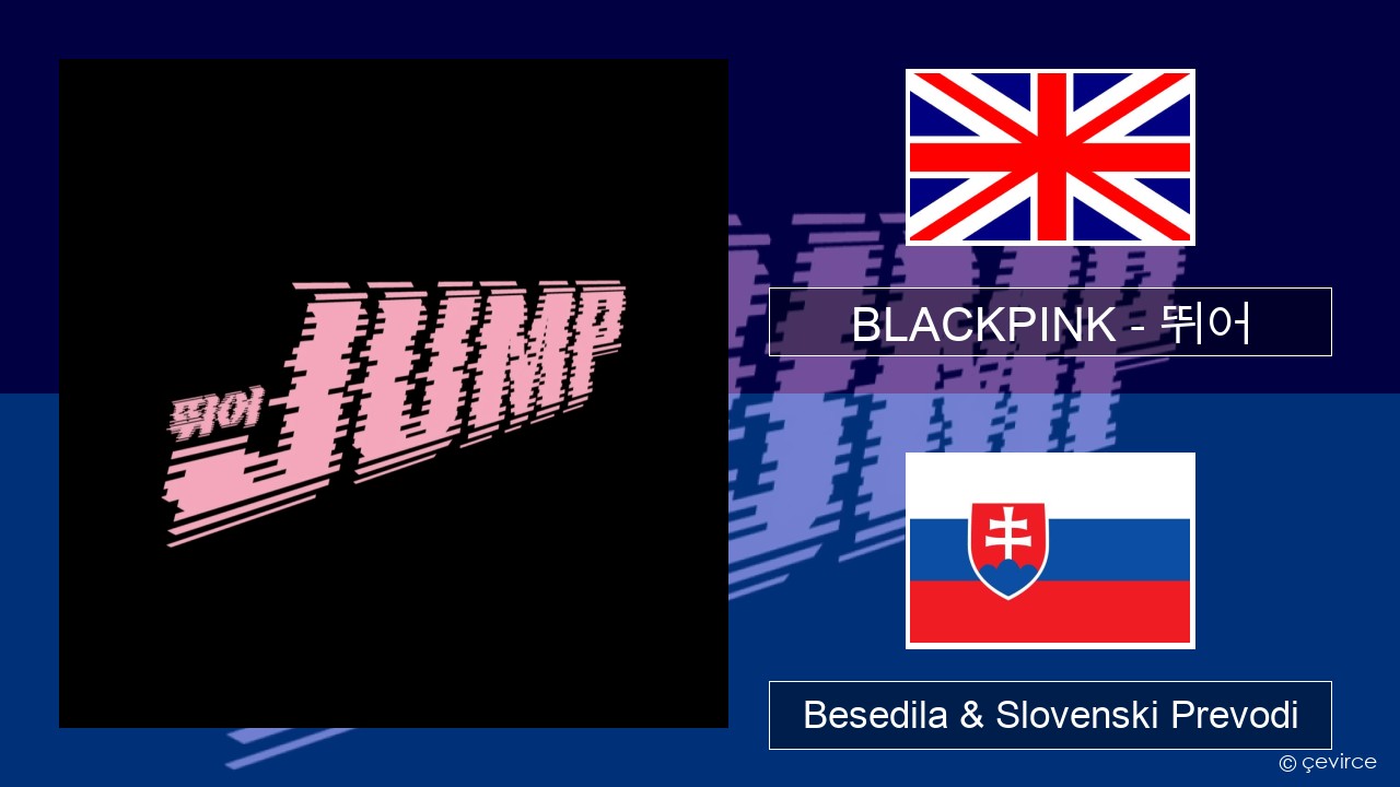 BLACKPINK – 뛰어 (JUMP) Slovenščina Besedila & Slovenski Prevodi