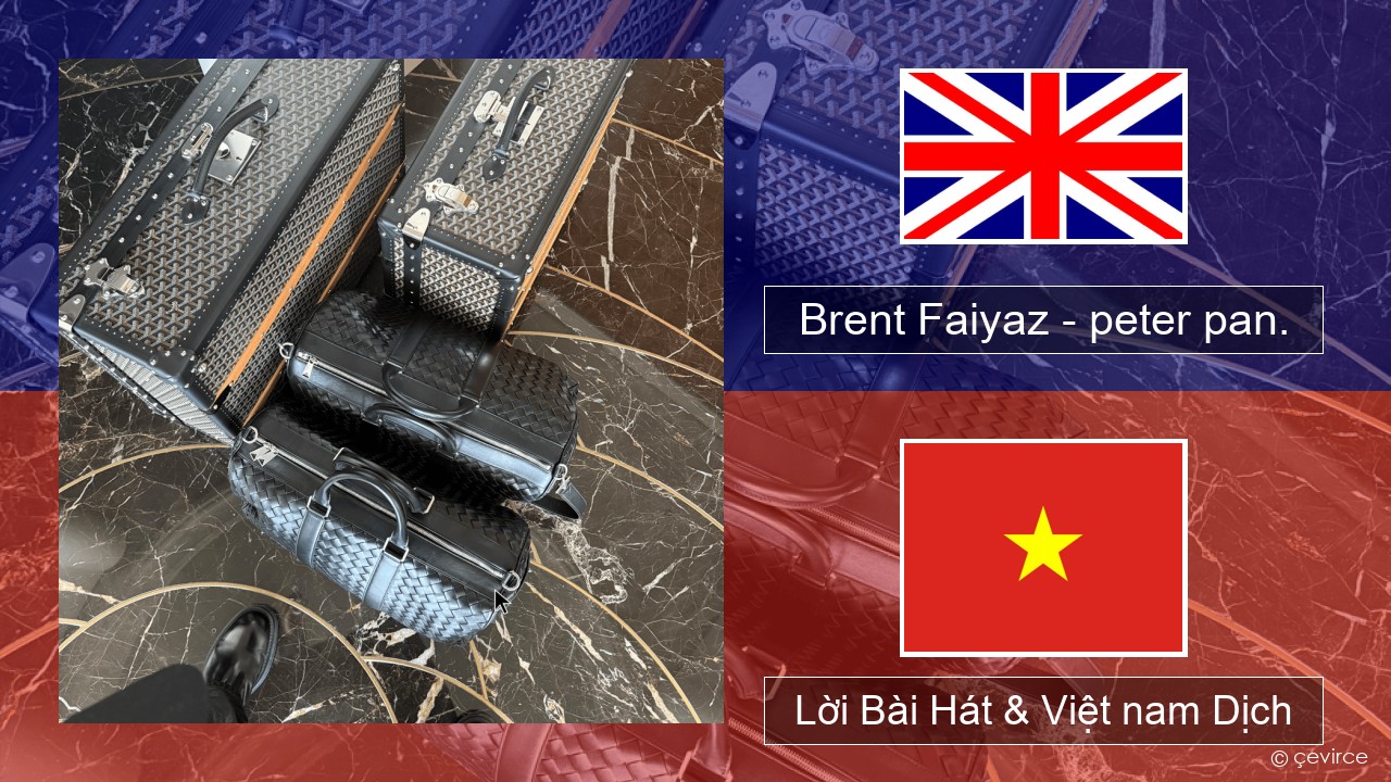 Brent Faiyaz – peter pan. Tiếng anh Lời Bài Hát & Việt nam Dịch