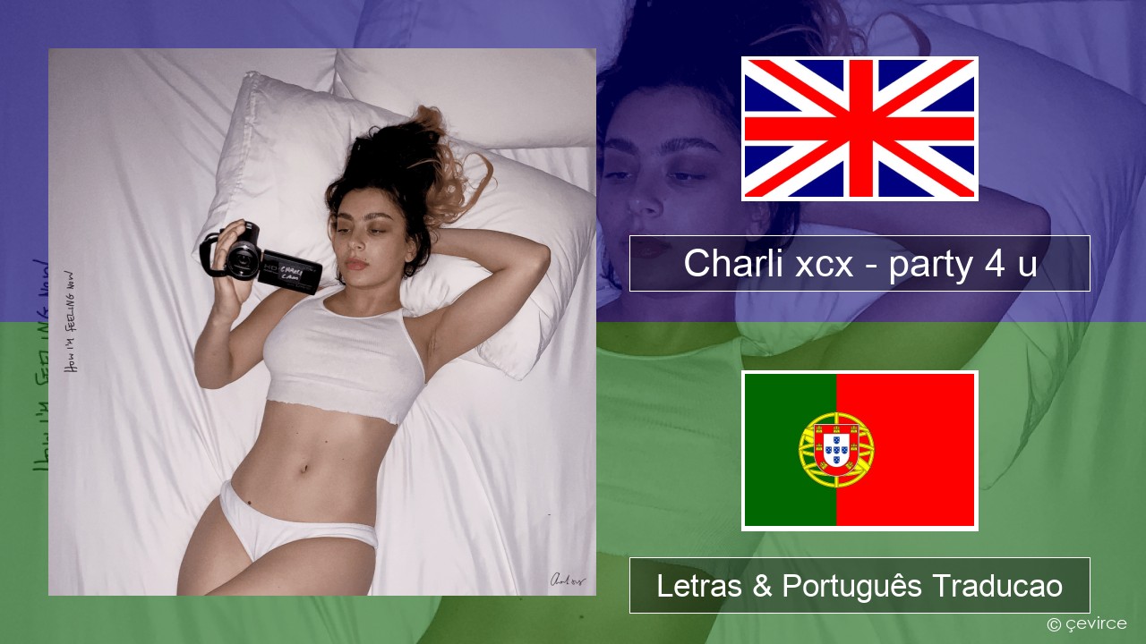 Charli xcx – party 4 u Inglês Letras & Português Traducao