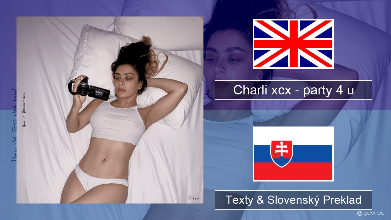 Charli xcx – party 4 u Anglický Texty & Slovenský Preklad