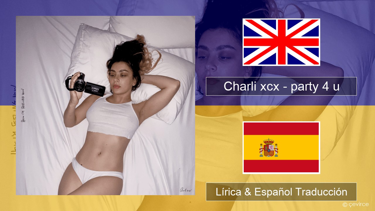 Charli xcx – party 4 u Ingl Lírica & Español Traducción