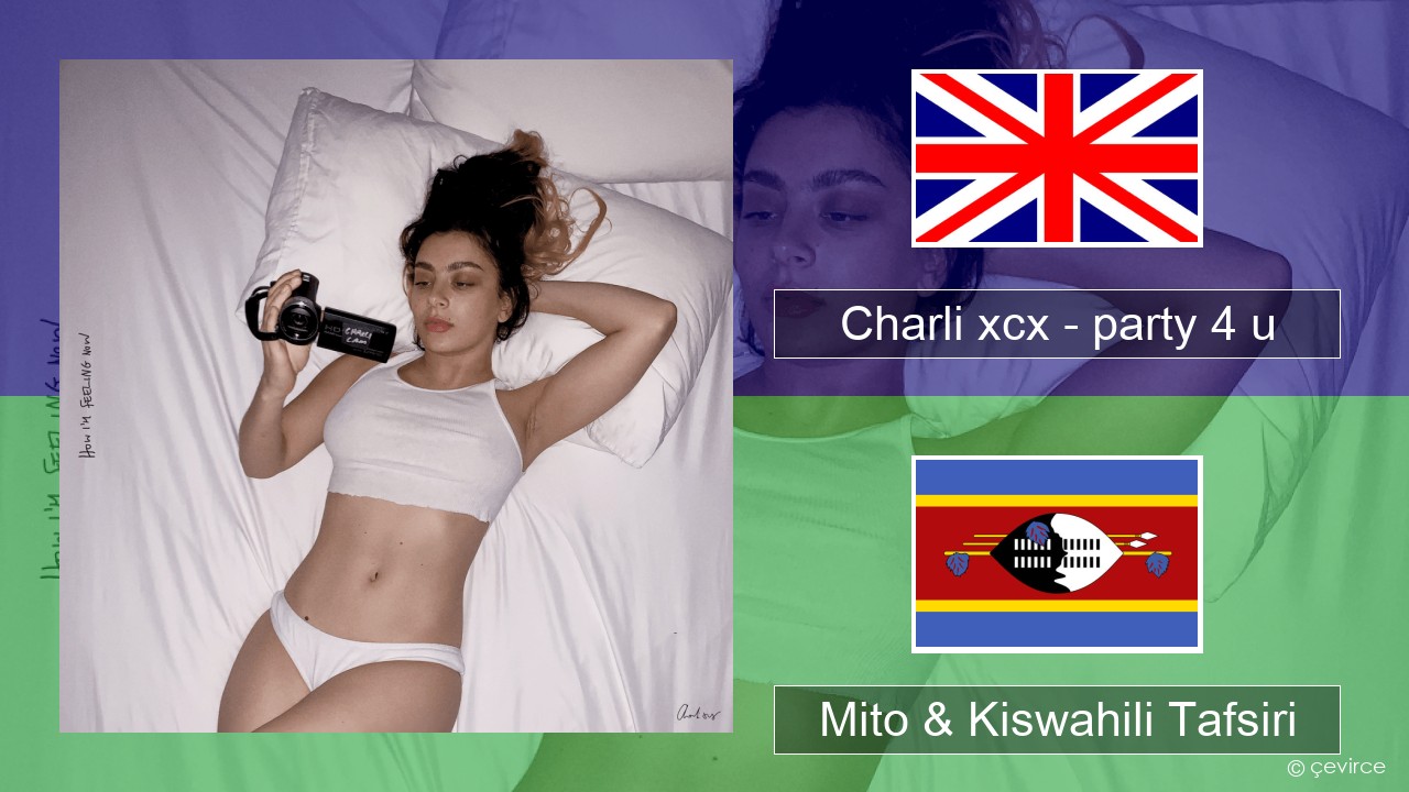 Charli xcx – party 4 u Englishen Mito & Kiswahili Tafsiri